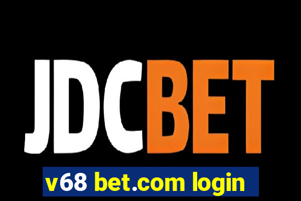 v68 bet.com login